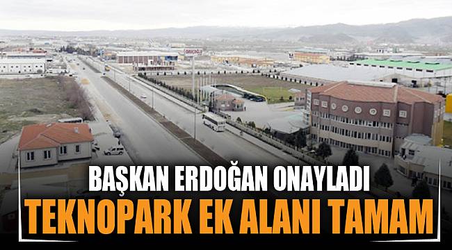 Cumhurbaşkanı Teknopark’ı onayladı