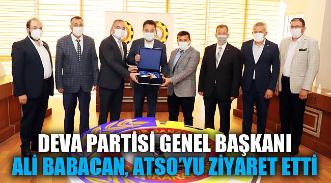 DEVA Partisi genel başkanı Ali Babacan, ATSO’yu ziyaret etti