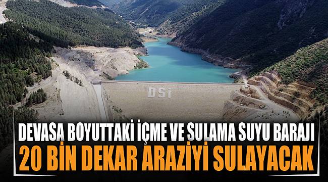 Devasa boyuttaki içme ve sulama suyu barajı drone ile havadan görüntülendi