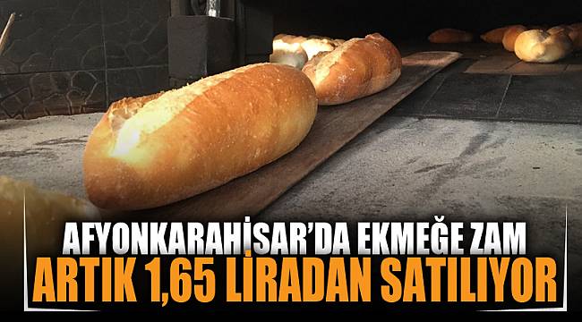 Ekmeğin fiyatı 1 TL 65 kuruş oldu
