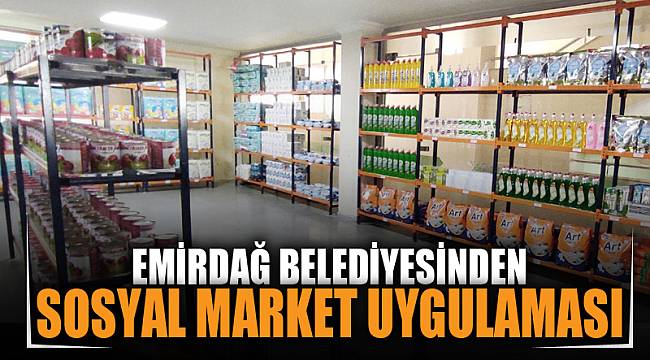 Emirdağ’da ‘Sosyal Market’ hizmete girdi