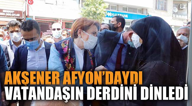 İYİ Parti lideri Meral Akşener esnafın derdini dinledi