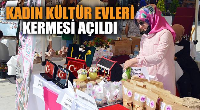 Kadın kültür evleri kermesi açıldı