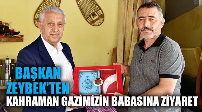 Kahraman gazinin ailesine başkan Zeybek’den ziyaret