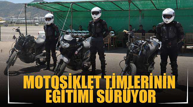 Motosiklet timlerinin eğitimi sürüyor