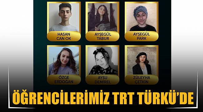 ÖĞRENCİLERİMİZ TRT TÜRKÜ’DE