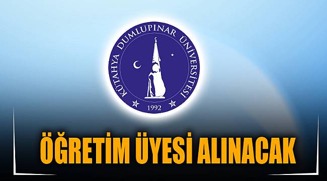 ÖĞRETİM ÜYESİ ALINACAK
