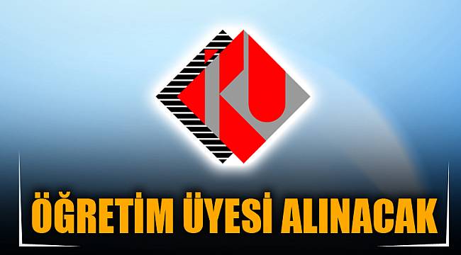ÖĞRETİM ÜYESİ ALINACAK