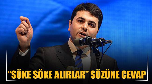“SÖKE SÖKE ALIRLAR” SÖZÜNE CEVAP