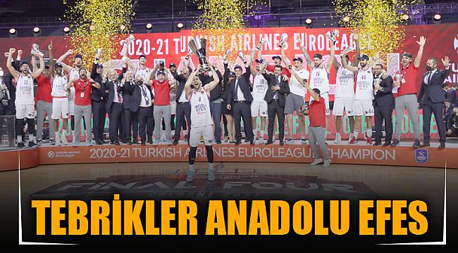 TEBRİKLER ANADOLU EFES