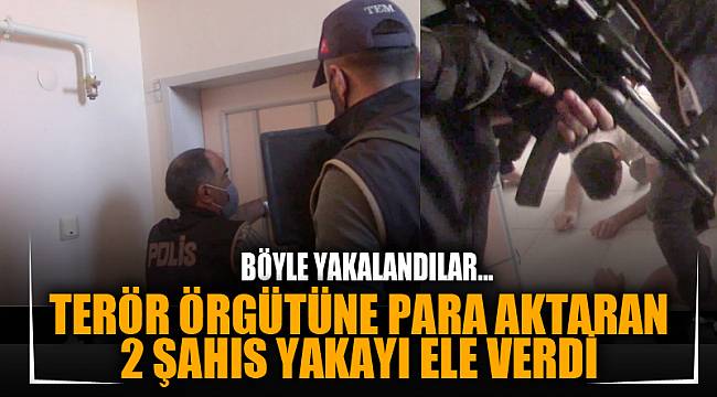 TERÖR ÖRGÜTÜNE PARA AKTARAN 2 ŞAHIS YAKAYI ELE VERDİ