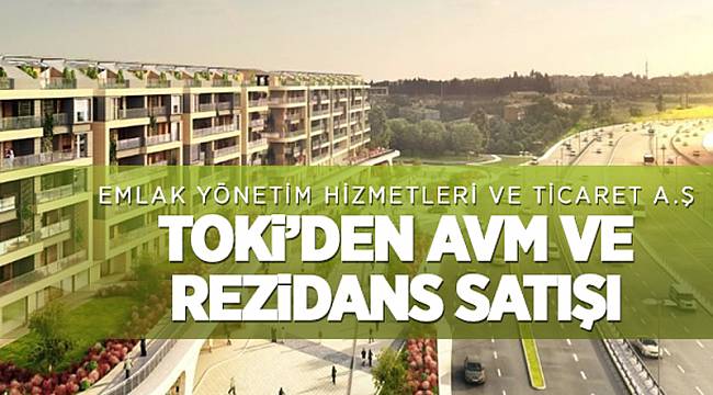 TOKİ AVM VE REZİDANS SATIYOR