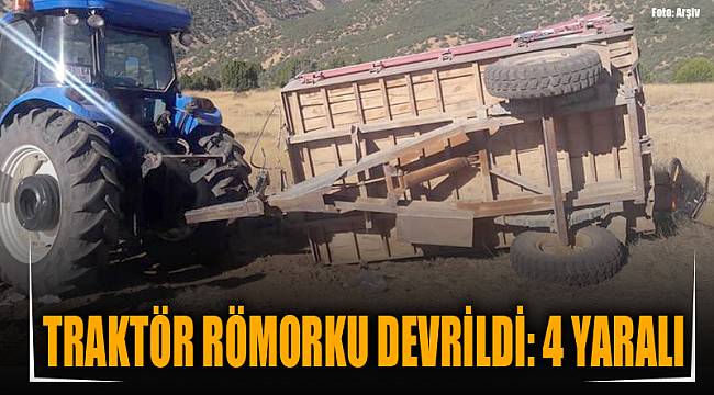 TRAKTÖR RÖMORKU DEVRİLDİ: 4 YARALI