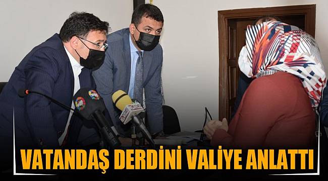 Vatandaş derdini valiye anlattı