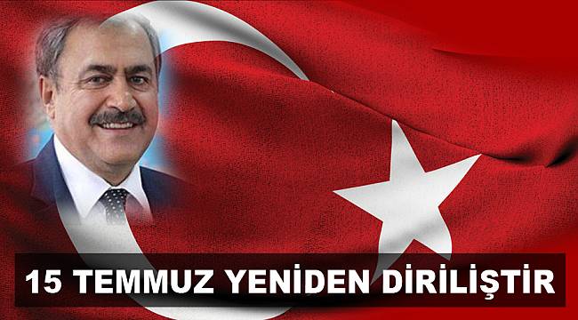 “15 TEMMUZ YENİDEN DİRİLİŞTİR”