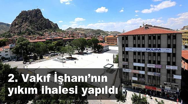 2. Vakıf İşhanı’nın yıkım ihalesi yapıldı