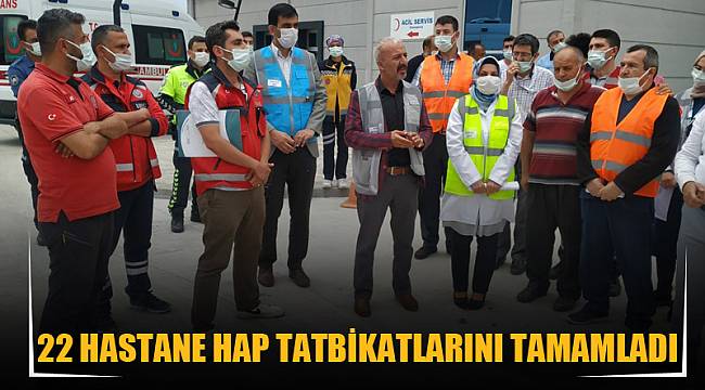 22 Hastane HAP Tatbikatlarını tamamladı