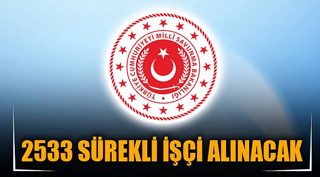 2533 SÜREKLİ İŞÇİ ALINACAK