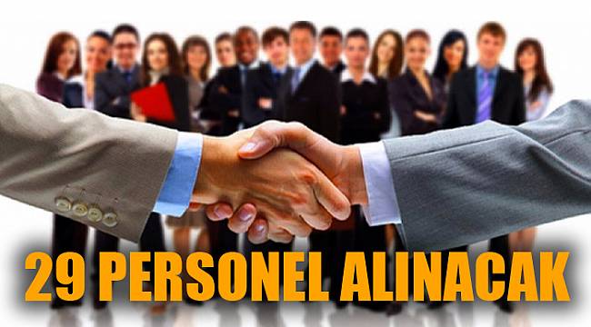 29 Personel Alınacak