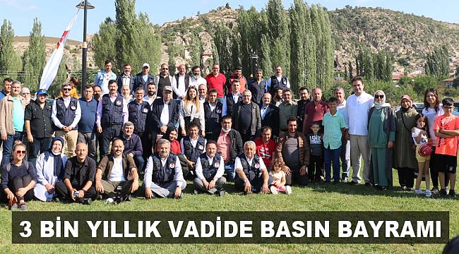 3 BİN YILLIK VADİDE BASIN BAYRAMI