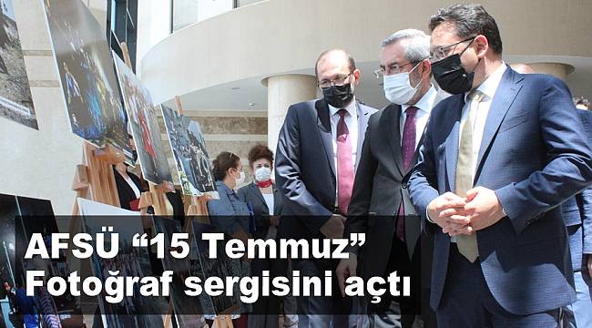 AFSÜ “15 Temmuz” Fotoğraf sergisini açtı
