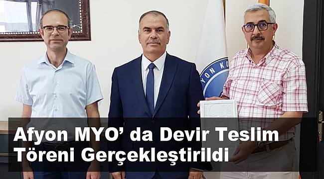 Afyon MYO’ da Devir Teslim Töreni Gerçekleştirildi