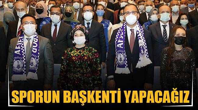 “AFYONKARAHİSAR’I ‘SPORUN BAŞKENTİ YAPACAĞIZ”
