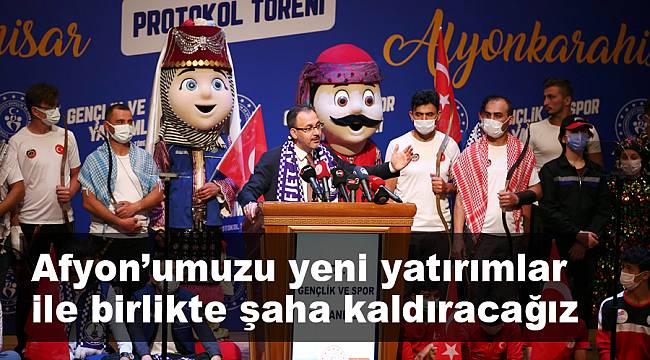 Bakan Kasapoğlu: “Afyon’umuzu yeni yatırımlar ile birlikte şaha kaldıracağız”