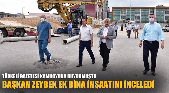 Başkan Zeybek ek bina inşaatını inceledi