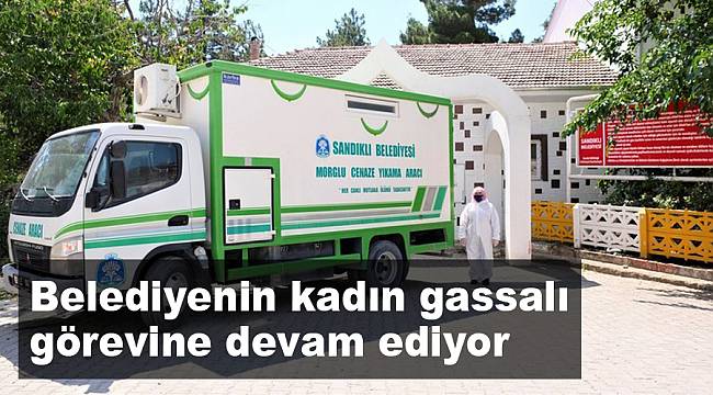 Belediyenin kadın gassalı görevine devam ediyor