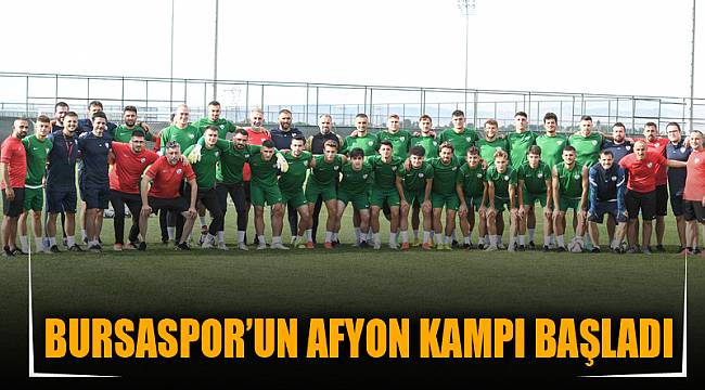 Bursaspor’un Afyon kampı başladı