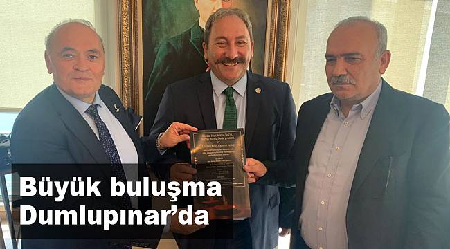 Büyük buluşma Dumlupınar’da