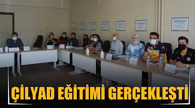 ÇİLYAD Eğitimi gerçekleşti