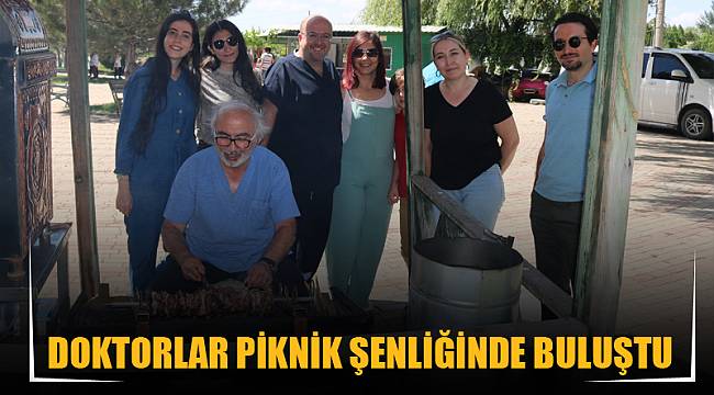 DOKTORLAR PİKNİK ŞENLİĞİNDE BULUŞTU