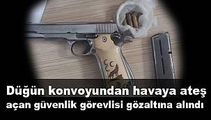 Düğün konvoyundan havaya ateş açan güvenlik görevlisi gözaltına alındı 