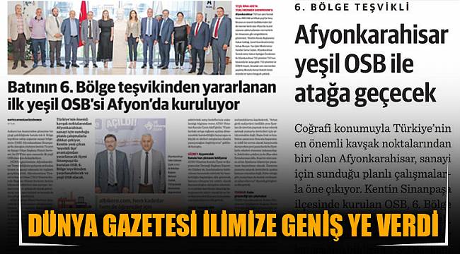 DÜNYA GAZETESİ, AFYONKARAHİSAR’A GENİŞ YER VERDİ