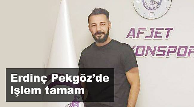 ERDİNÇ PEKGÖZ’DE İŞLEM TAMAM