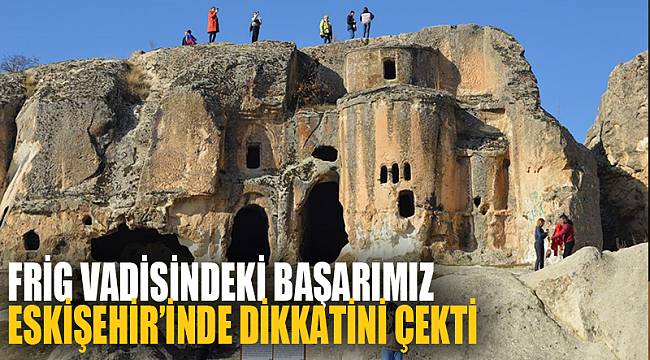 Frig vadisindeki başarımız Eskişehir’inde dikkatini çekti