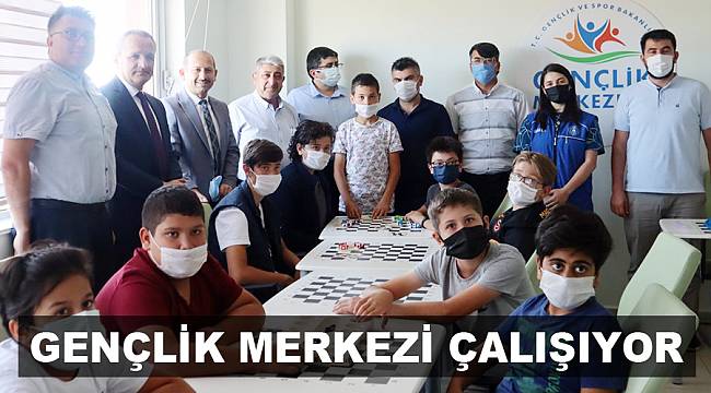 GENÇLİK MERKEZİ ÇALIŞIYOR
