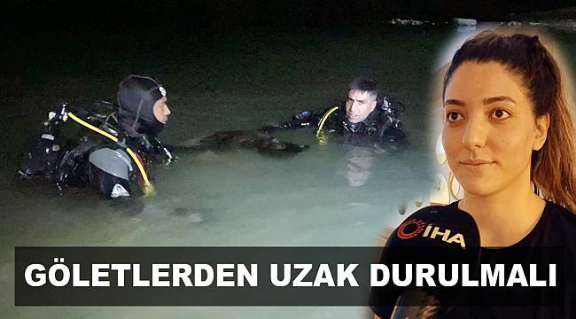GÖLETLERDEN UZAK DURULMALI