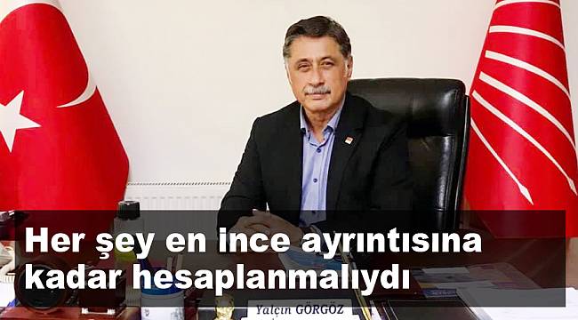 “Her şey en ince ayrıntısına kadar hesaplanmalıydı”