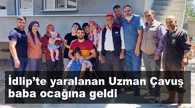 İdlip’te yaralanan uzman çavuş baba ocağına geldi