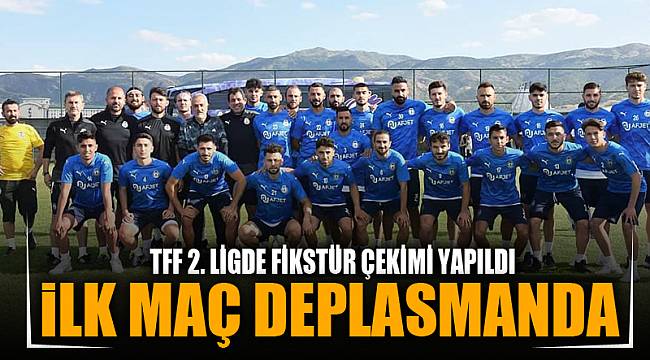 İLK MAÇ DEPLASMANDA