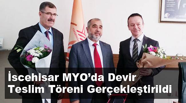 İscehisar MYO’da Devir Teslim Töreni Gerçekleştirildi
