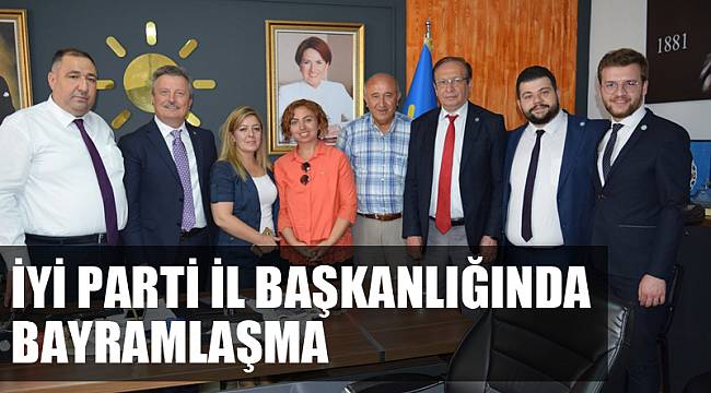 İYİ PARTİ İL BAŞKANLIĞINDA BAYRAMLAŞMA