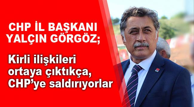 Kirli ilişkileri ortaya çıktıkça, CHP’ye saldırıyorlar