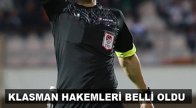 KLASMAN HAKEMLERİ BELLİ OLDU