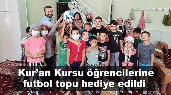 Kur’an Kursu öğrencilerine futbol topu