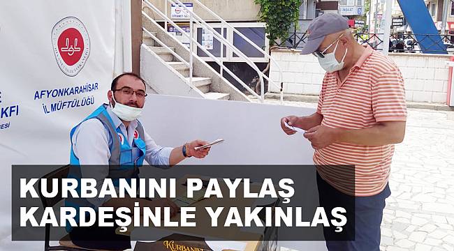 KURBANINI PAYLAŞ KARDEŞİNLE YAKINLAŞ