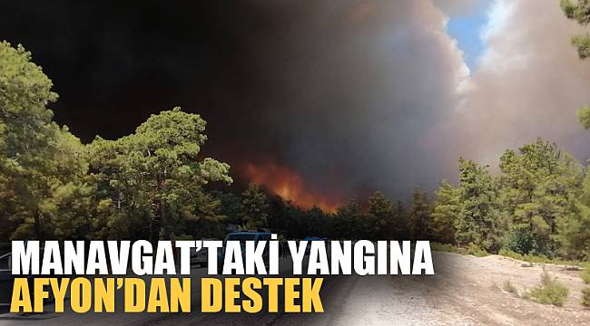 Manavgat’taki yangına Afyon’dan destek